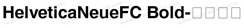 HelveticaNeueFC Bold字体转换